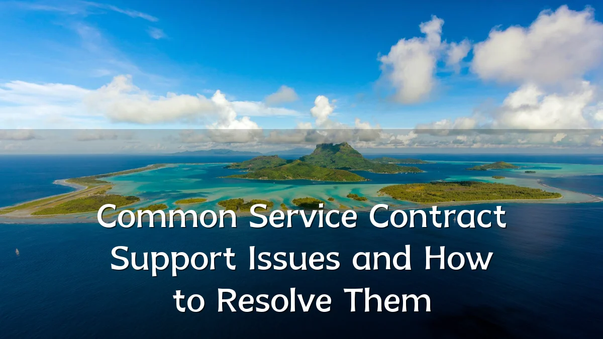 Common Service Contract Support Issues and How to Resolve Them