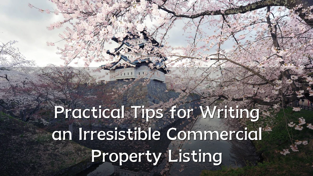 Practical Tips for Writing an Irresistible Commercial Property Listing