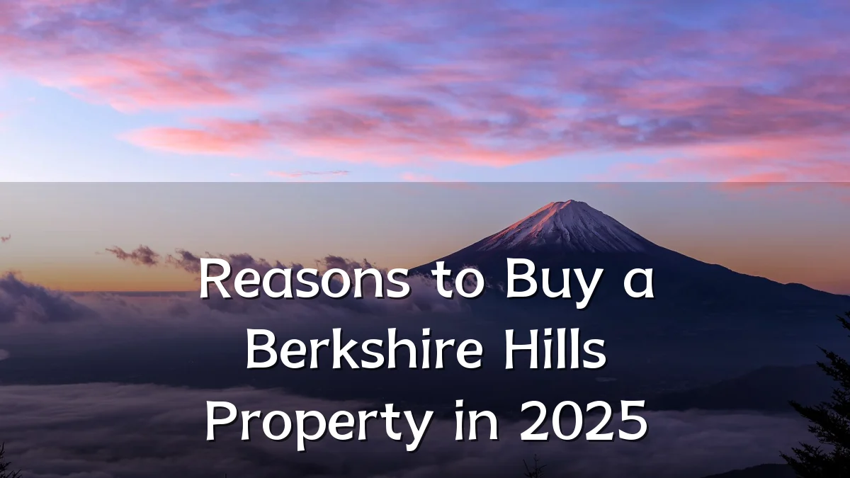 Reasons to Buy a Berkshire Hills Property in 2025