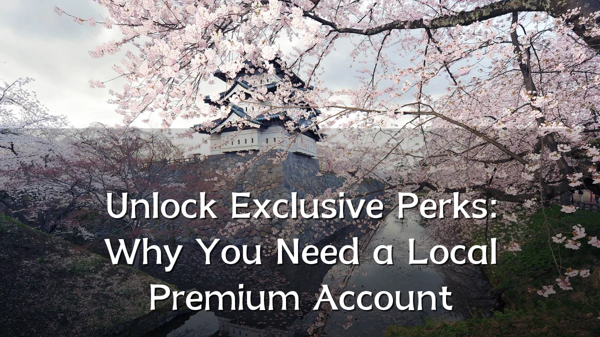 Unlock Exclusive Perks: Why You Need a Local Premium Account