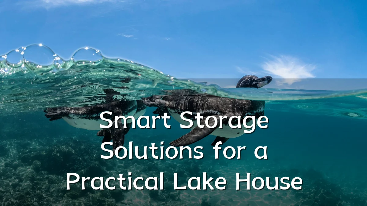 Smart Storage Solutions for a Practical Lake House