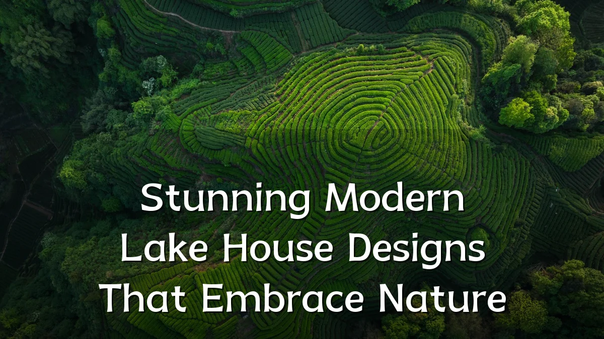 Stunning Modern Lake House Designs That Embrace Nature